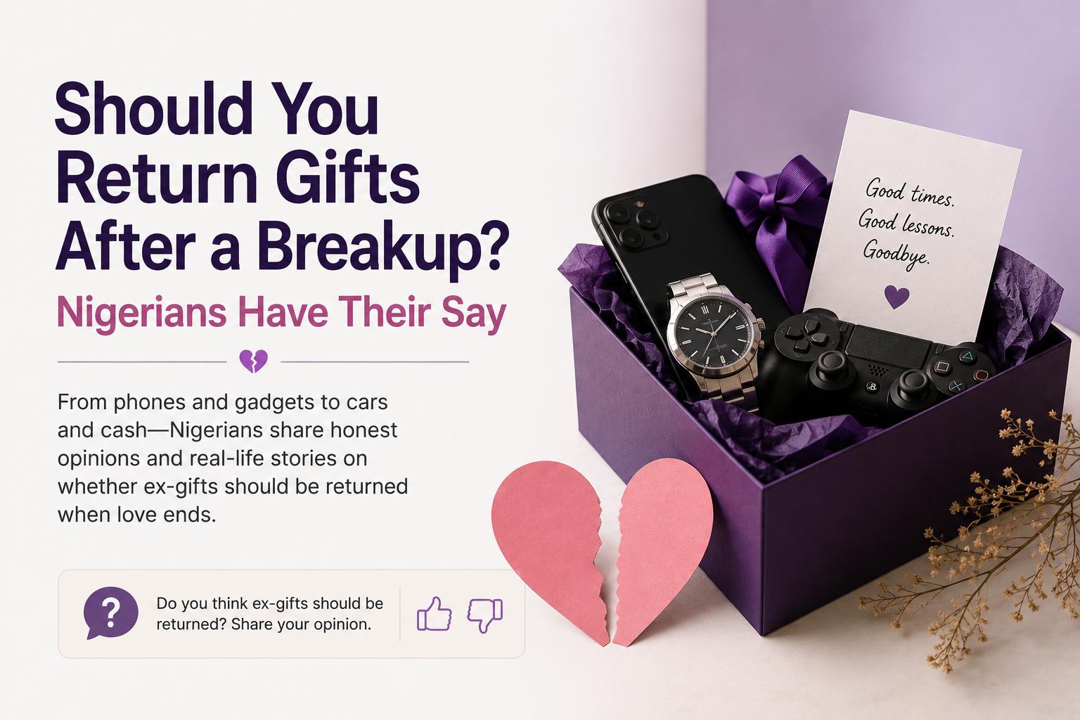 Purple gift box containing a phone, wristwatch and game controller beside a broken heart, representing the debate over returning gifts after a breakup.